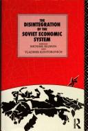 The Disintegration of the Soviet economic system /