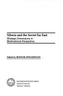 Siberia and the Soviet Far East : strategic dimensions in multinational perspective /