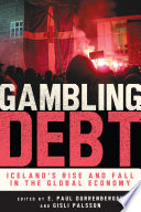 Gambling debt : Iceland's struggle with the new world order /