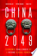 China 2049 : economic challenges of a rising global power /