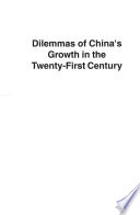 Dilemmas of China's growth in the twenty-first century