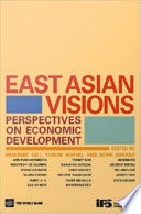 East Asian visions : perspectives on economic development /