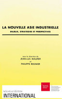 La Nouvelle Asie industrielle : enjeux, stratégies et perspectives /