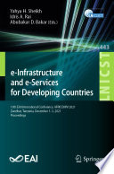 e-Infrastructured and e-Services for Developing Countries : 13th EAI International Conference, AFRICOMM 2021, Zanzibar, Tanzania, December 1-3, 2021, proceedings /