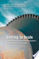 Getting to Scale : How to Bring Development Solutions to Millions of Poor People /