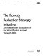 The poverty reduction strategy initiative : an independent evaluation of the World Bank's support through 2003 /