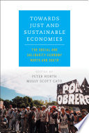 Towards just and sustainable economies : the social and solidarity economy North and South /