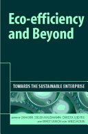 Eco-efficiency and beyond : towards the sustainable enterprise /