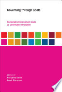 Governing through goals : sustainable development goals as governance innovation /