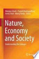 Nature, Economy and Society : understanding the Linkages /