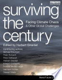 Surviving the century : facing climate chaos and other global challenges /