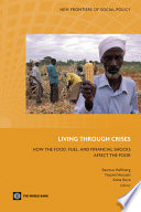 Living through crises : how the food, fuel, and financial shocks affect the poor /