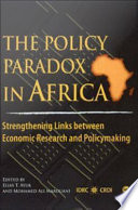 Policy paradox in Africa : strengthening links between economic research and policymaking /