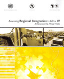 Assessing regional integration in Africa IV : enhancing intra-African trade /