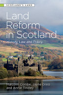 Land reform in Scotland : history, law and policy /