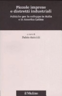 Piccole imprese e distretti industriali : politiche per lo sviluppo in Italia e in America Latina /