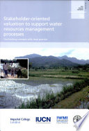 Stakeholder-oriented valuation to support water resources management processes : confronting concepts with local practice /