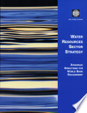 Water Resources Sector Strategy : Strategic Directions for World Bank Engagement.