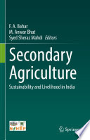 Secondary agriculture : sustainability and livelihood in India /