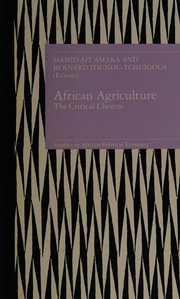 African agriculture, the critical choices /