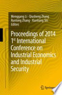 Proceedings of 2014 1st International Conference on Industrial Economics and Industrial Security /