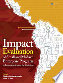 Impact evaluation of small and medium enterprise programs in Latin America and the Caribbean /