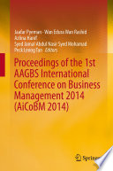Proceedings of the 1st AAGBS International Conference on Business Management 2014 (AiCoBM 2014) /