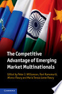 The competitive advantage of emerging market multinationals /