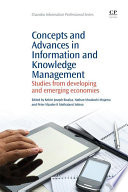 Concepts and advances in information knowledge management studies from developing and emerging economies /