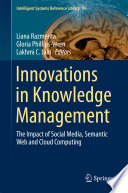 Innovations in knowledge management : the impact of social media, semantic web and cloud computing /