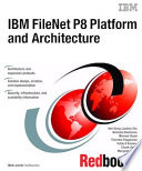 IBM FileNet P8 platform and architecture /