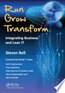 Run grow transform : integrating business and lean IT /