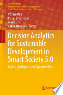 Decision analytics for sustainable development in smart society 5.0 : issues, challenges and opportunities /