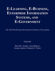 EEEE 2016 : proceedings  of the 2016 International Conference on E-Learning, E-Business, Enterprise Information Systems and E-Government : EEE 2016 /