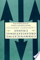 Communicating organizational change : a management perspective /