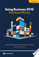 Doing business 2015 : going beyond efficiency : comparing business regulations for domestic firms in 189 economies : a World Bank Group flagship report.