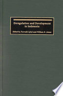 Deregulation and development in Indonesia /