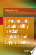 Environmental Sustainability in Asian Logistics and Supply Chains /