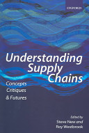 Understanding supply chains : concepts, critiques, and futures /