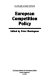 European competition policy /