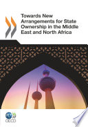 Towards new arrangements for state ownership in the Middle East and North Africa.