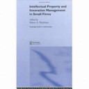 Intellectual property and innovation management in small firms /