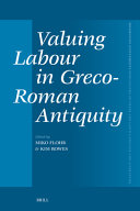 Valuing labour in Greco-Roman antiquity /