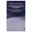Gendered policies in Europe : reconciling employment and family life /