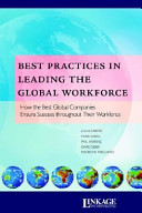 Best practices in leading the global workforce : how the best global companies ensure success throughout their workforce /