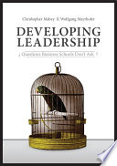 Developing leadership : ¿questions business schools don't ask? /