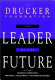 The leader of the future : new visions, strategies, and practices for the next era /