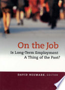 On the Job : Is Long-Term Employment a Thing of the Past? /