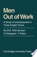 Men out of work : a study of unemployment in three English towns /