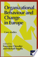 Organizational behaviour and change in Europe : case studies /
